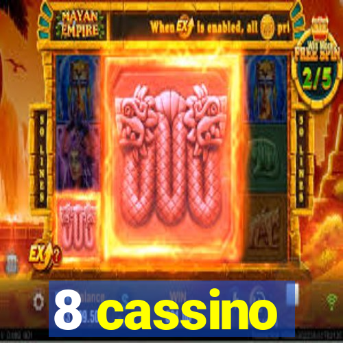 8 cassino